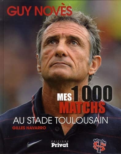 Mes 1000 matches au Stade Toulousain