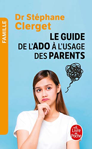 Le Guide de l'ado à l'usage des parents
