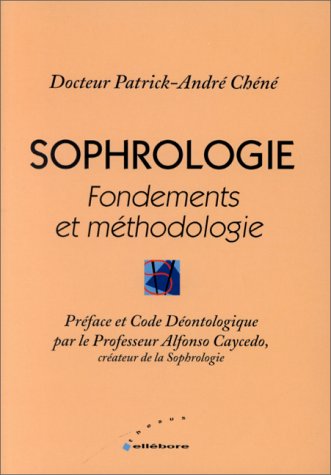 Sophrologie: Fondements et méthodologie, précis de sophrologie caycédienne fondamentale