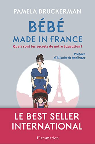 Bébé made in France: QUELS SONT LES SECRETS DE NOTRE ÉDUCATION ?