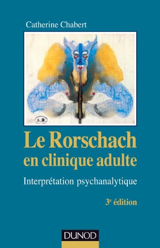 Le Rorschach en clinique adulte - 3e éd. - Interprétation psychanalytique: Interprétation psychanalytique