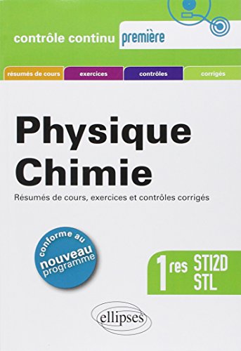 Physique Chimie : Premières STI2D et STL, Conforme au Programme 2011