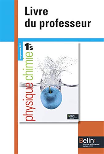 Physique-Chimie 1e S: Livre du professeur, programme 2011