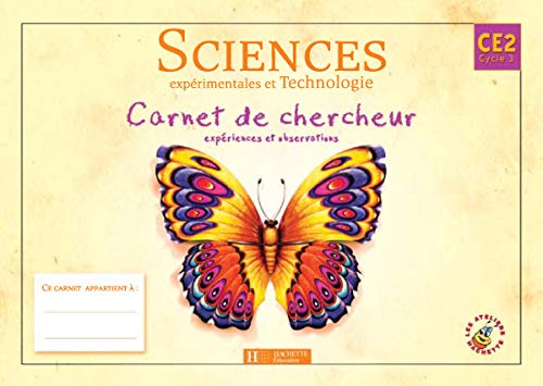 Les Ateliers Hachette Sciences expérimentales et Technologie CE2 - Carnet de chercheur - Ed.2004
