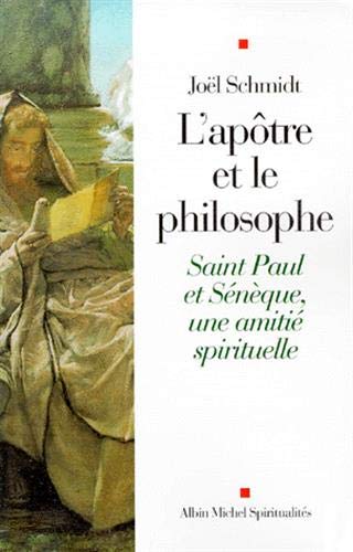 L'Apôtre et le philosophe : Saint Paul et Sénèque, une amitié spirituelle