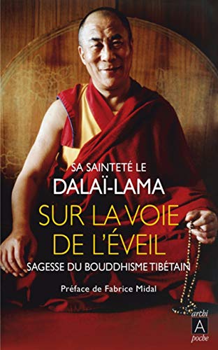 Sur la voie de l'Eveil - Sagesse du bouddhisme tibétain