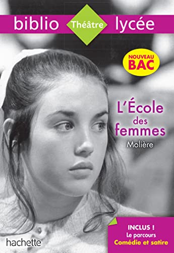 Bibliolycée - L'Ecole des femmes, Molière - Parcours Comédie et satire (texte intégral)