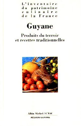 GUYANE. Produits du terroir et recettes traditionnelles