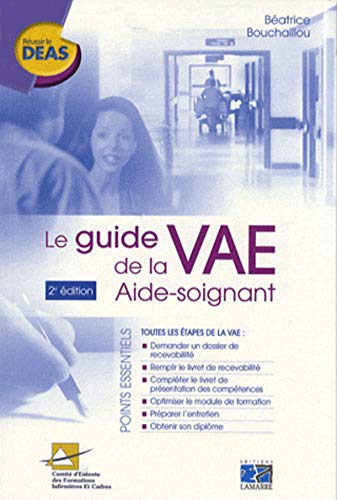 Le guide de la VAE aide-soignant: 2eme édition