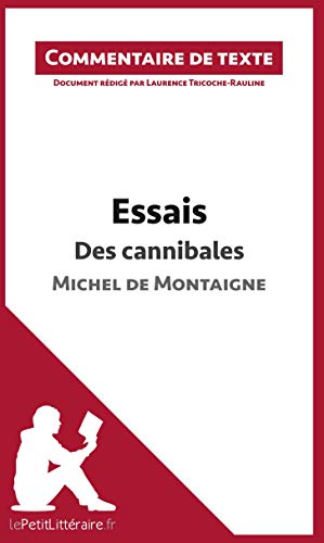 Essais - Des cannibales de Michel de Montaigne (livre I, chapitre XXXI)
