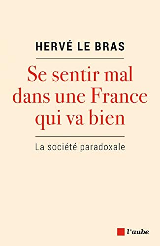 Se Sentir Mal Dans une France Qui Va Bien - la Societe Parad