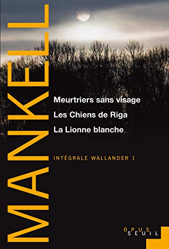 "Meurtriers sans visage, Les Chiens de Riga, La Lionne blanche (série ""Wallander, vol 1)": Intégrale Wallander