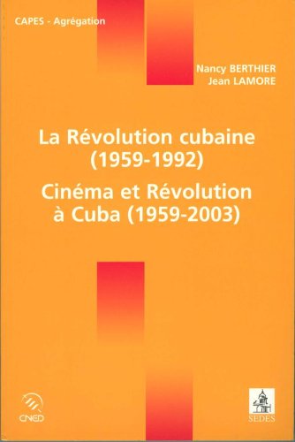 La Révolution cubaine (1959-1992) Cinéma et Révolution à Cuba (1959-2003)