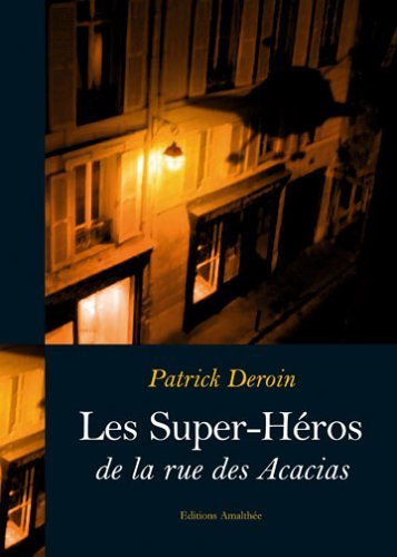 Les Super Heros de la Rue des Acacias.