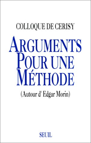 Arguments pour une méthode. Autour d'Edgar Morin
