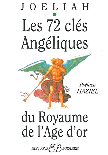 Les 72 Clés angéliques du royaume de l'âge d'or