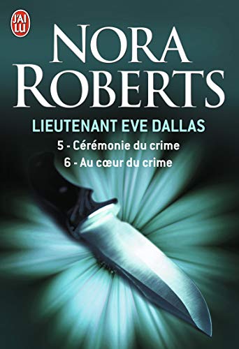 Lieutenant Eve Dallas : Cérémonie du crime - Au coeur du crime
