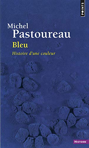 Bleu ((réédition)): Histoire d'une couleur