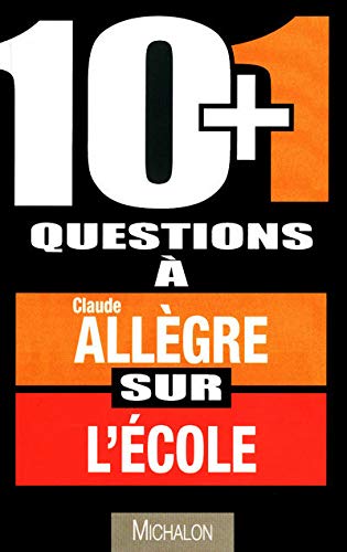 10+1 questions à Claude Allègre sur l'école