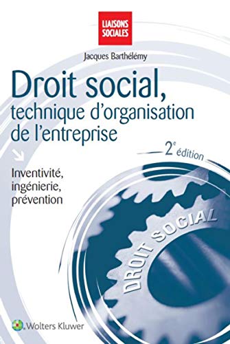 Droit Social, Technique d'Organisation de l'Entreprise : Inventivité, ingénierie, prévention