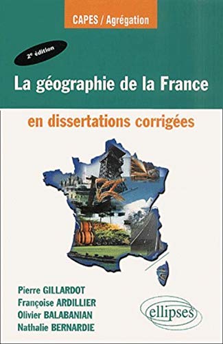 La Géographie de la France en dissertations corrigées