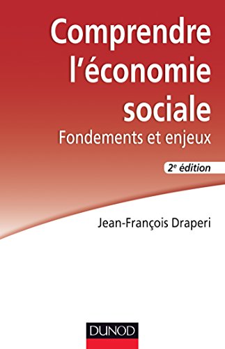 Comprendre l'économie sociale - Fondements et enjeux: Fondements et enjeux