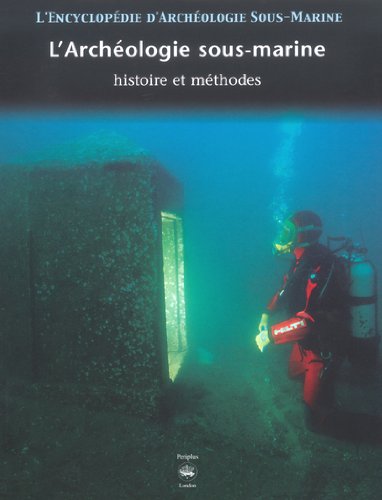 L'archéologie sous-marine. Histoire et méthodes