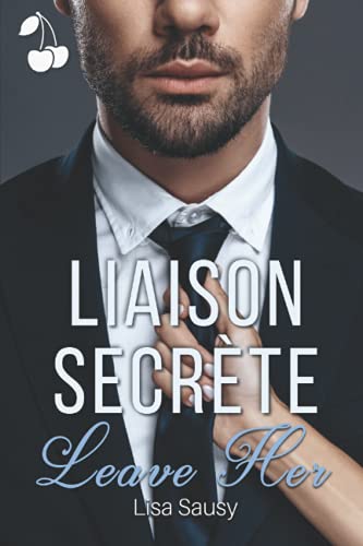 Liaison Secrète: Leave Her