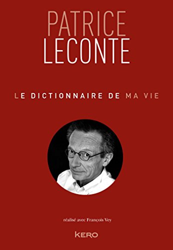 Le dictionnaire de ma vie - Patrice Leconte