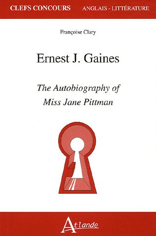 Ernest J. Gaines - The autobiography of miss Jane Pittman
