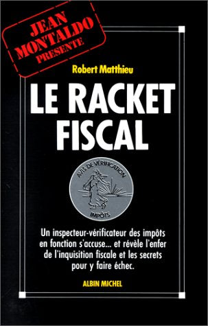 Le Racket fiscal: Un inspecteur vérificateur des impôts en fonction