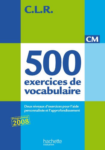 500 exercices de vocabulaire pour l'expression CM