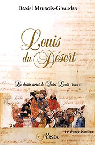 Louis du Désert - Le destin secret de Saint Louis, tome 2