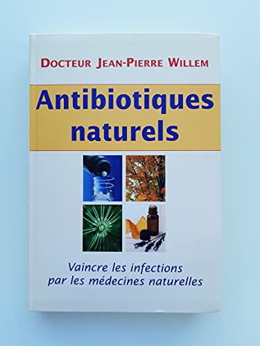 Antibiotiques naturels : Vaincre les infections par les médecines naturelles