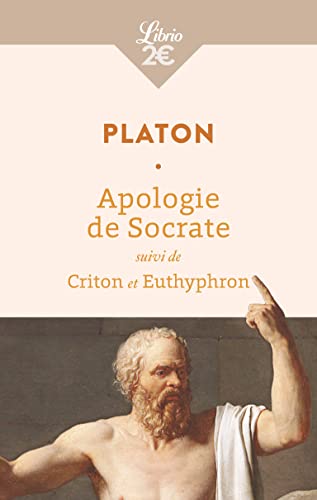 Apologie de Socrate: Suivi de Criton et Euthyphron