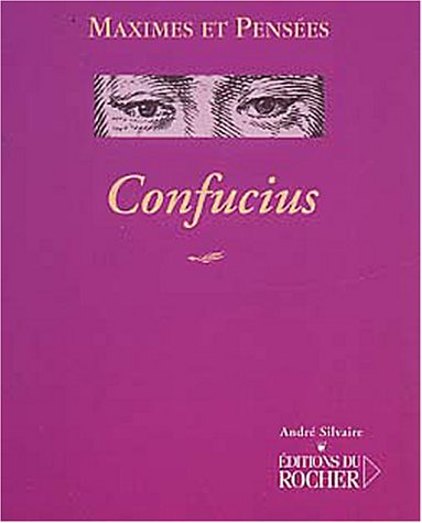 Confucius : Maximes et pensées