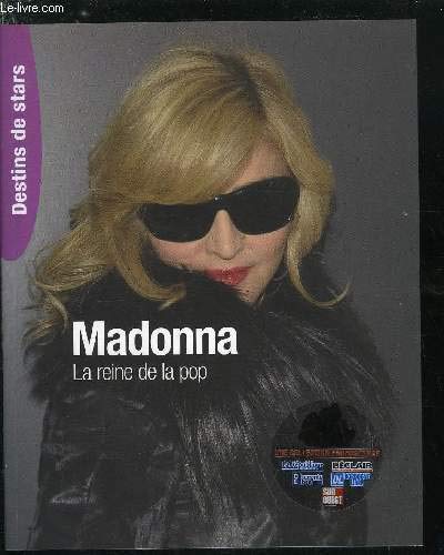 Destins de Stars Madonna La Reine de la pop
