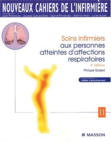 Nouveaux cahiers de l'infirmière, tome 11 : Soins infirmiers aux personnes atteintes d'affections respiratoires