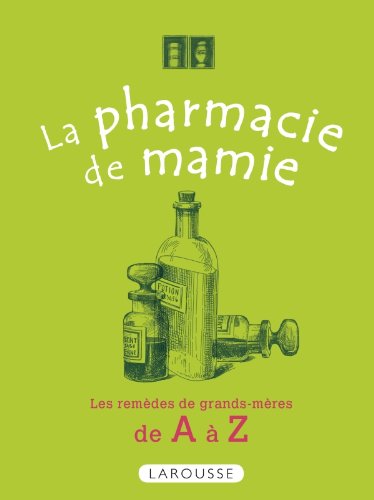 La Pharmacie de mamie: De A à Z