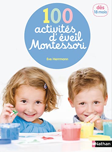 100 activités d'éveil Montessori (1 - 4 ans)