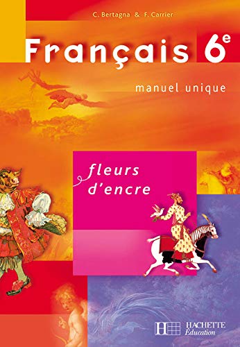 Fleurs d'encre 6e - Français - Livre de l'élève - Edition 2005