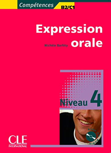 Expression orale 4 - Niveaux B2/C1 - Livre + CD