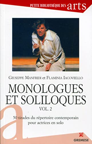Monologues et soliloques - vol. 2 - 50 tirades du répertoire contemporain pour actrices en solo