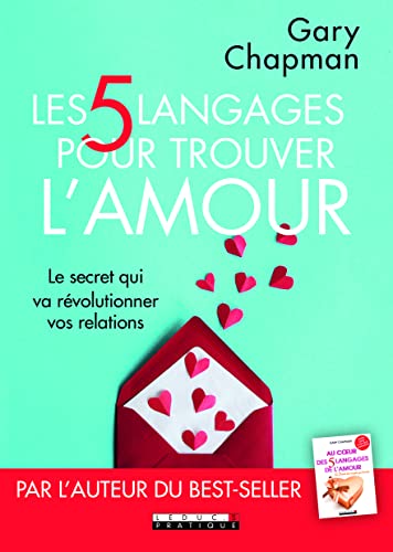 Les cinq langages pour trouver l'amour: Le secret qui va révolutionner vos relations