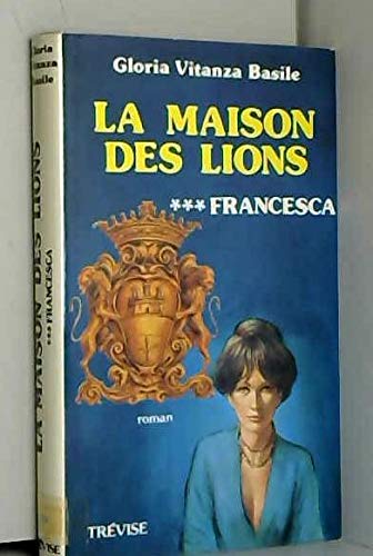 Francesca (La Maison des lions)