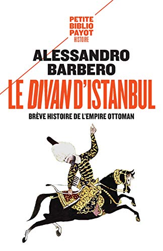 LE DIVAN D'ISTANBUL - BREVE HISTOIRE DE L'EMPIRE OTTOMAN - PBP N°994