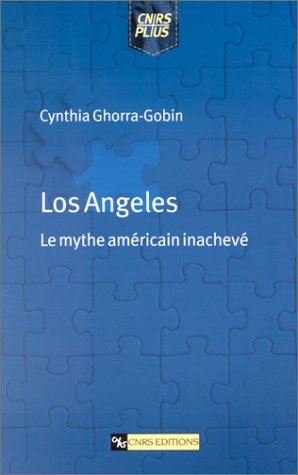 Los Angeles : Le mythe américain inachevé