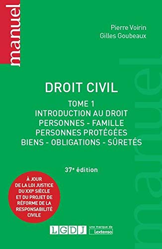 DROIT CIVIL - TOME 1 37EME EDITION: INTRODUCTION AU DROIT, PERSONNES, FAMILLE, PERSONNES PROTEGES, BIENS, OBLIGATION