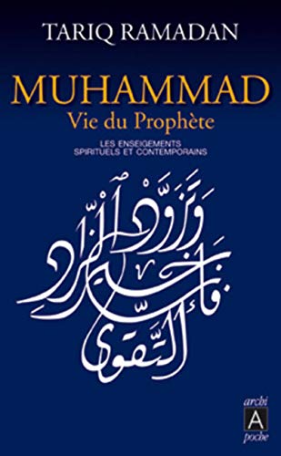 Muhammad, vie du prophète - Les enseignements spirituels et contemporains