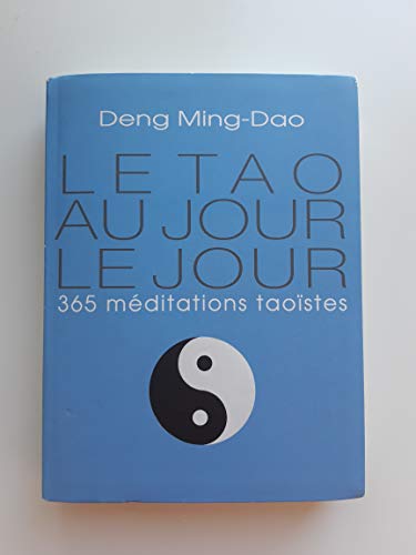 Le tao au jour le jour : 365 méditations taoïstes